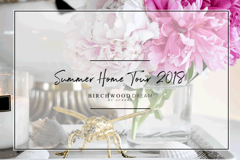 Summer Home Tour 2018